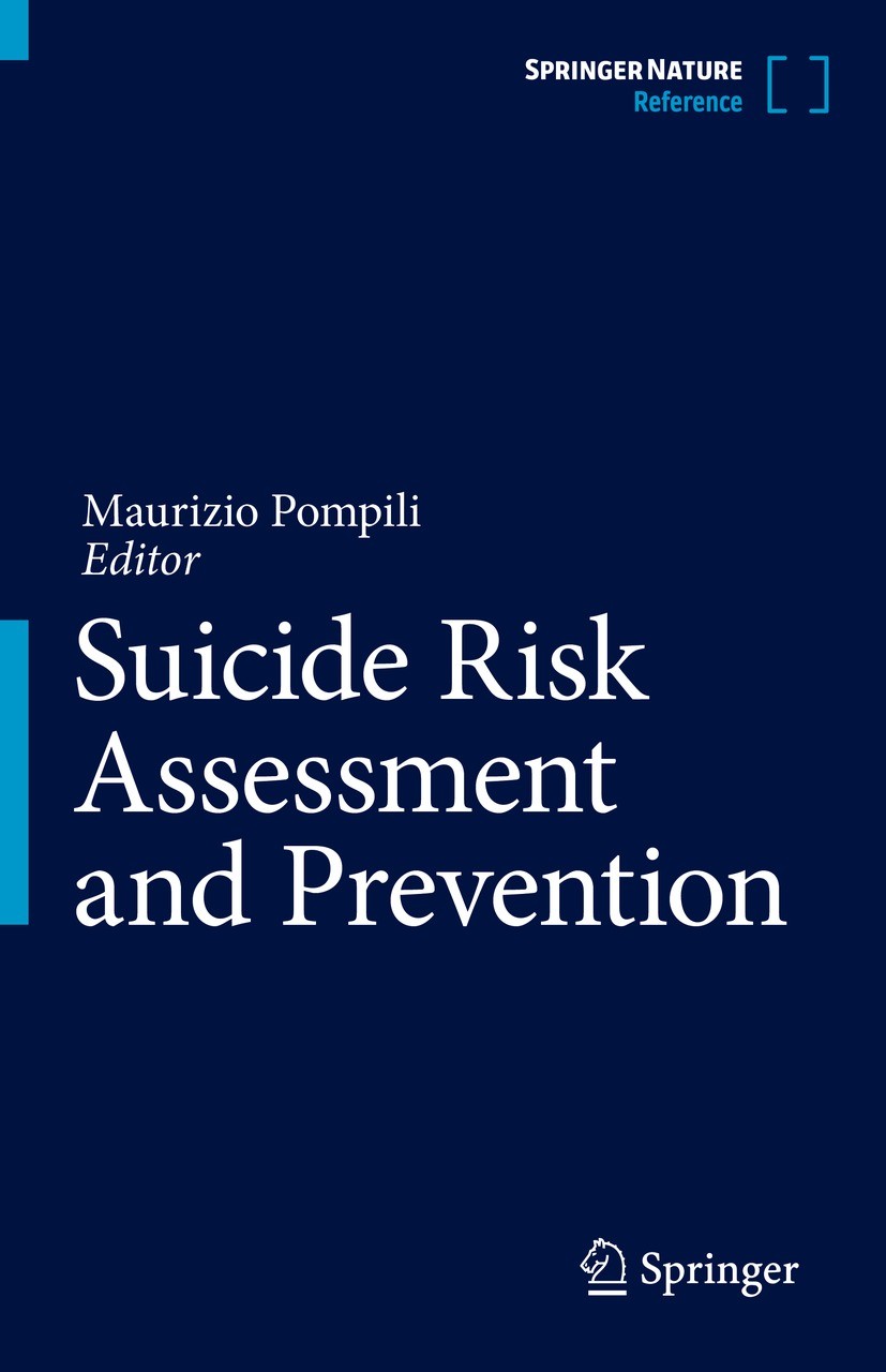 Titlebook: Suicide Risk Assessment and Prevention; Maurizio Pompili Reference work 2022 Springer Nature Switzerland AG 2022 Suicidology.suicide preve Titlebook: Suicide Risk Assessment and Prevention; Maurizio Pompili Reference work 2022 Springer Nature Switzerland AG 2022 Suicidology.suicide preve