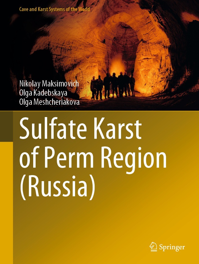 Titlebook: Sulfate Karst of Perm Region (Russia); Nikolay Maksimovich,Olga Kadebskaya,Olga Meshcheri Book 2022 The Editor(s) (if applicable) and The Titlebook: Sulfate Karst of Perm Region (Russia); Nikolay Maksimovich,Olga Kadebskaya,Olga Meshcheri Book 2022 The Editor(s) (if applicable) and The