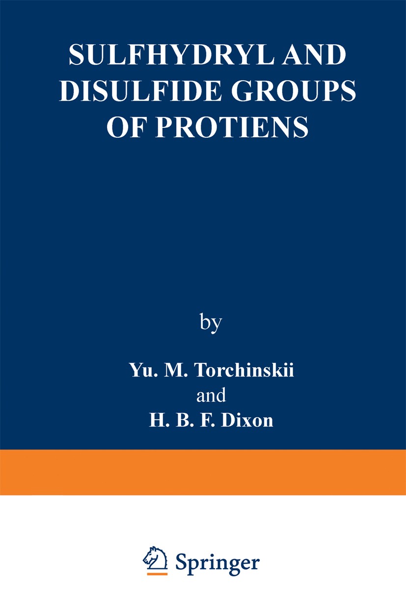 Titlebook: Sulfhydryl and Disulfide Groups of Proteins; Yu. M. Torchinskii Book 1974 Consultants Bureau, New York 1974 amino acid.biology.enzyme.enzy Titlebook: Sulfhydryl and Disulfide Groups of Proteins; Yu. M. Torchinskii Book 1974 Consultants Bureau, New York 1974 amino acid.biology.enzyme.enzy