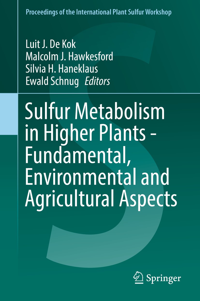 Titlebook: Sulfur Metabolism in Higher Plants - Fundamental, Environmental and Agricultural Aspects; Luit J. De Kok,Malcolm J. Hawkesford,Ewald Schnu Titlebook: Sulfur Metabolism in Higher Plants - Fundamental, Environmental and Agricultural Aspects; Luit J. De Kok,Malcolm J. Hawkesford,Ewald Schnu