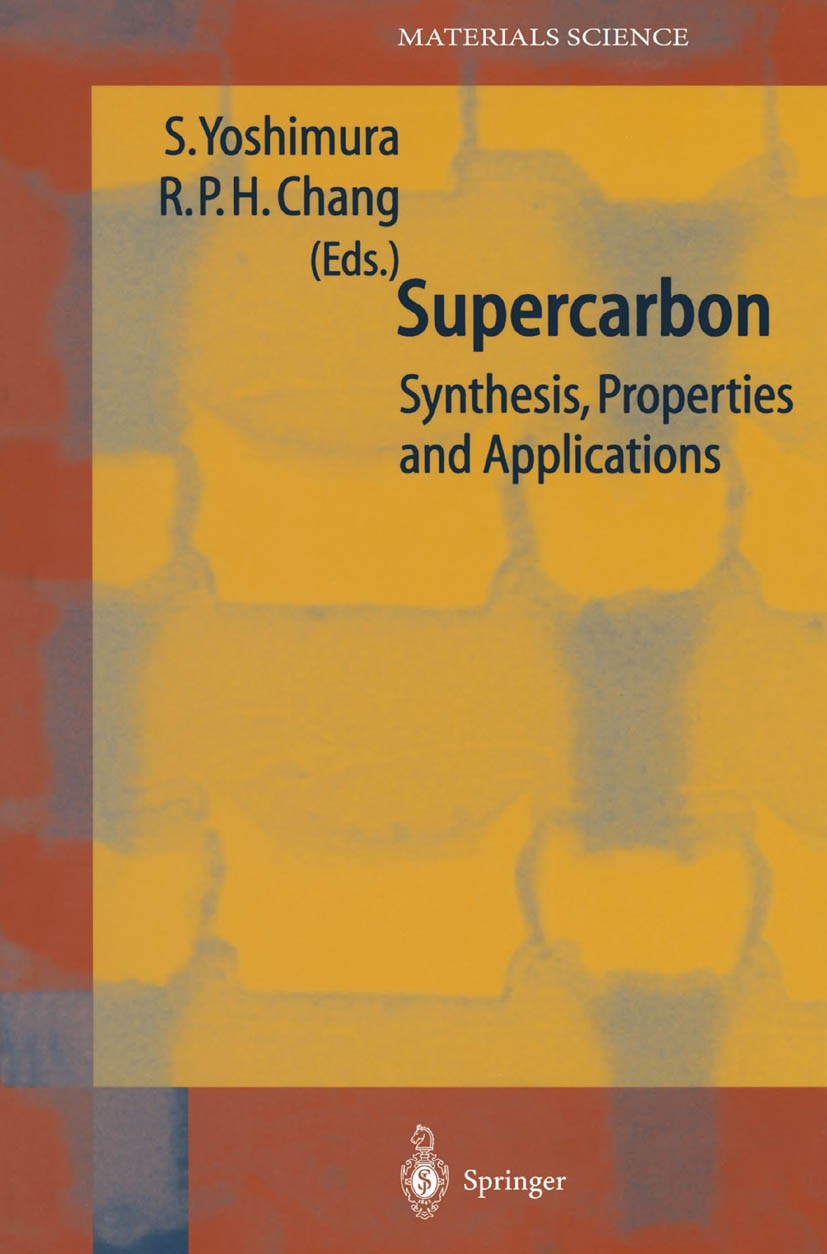 Titlebook: Supercarbon; Synthesis, Propertie Susumu Yoshimura,R. P. H. Chang Conference proceedings 1998 Springer-Verlag Berlin Heidelberg 1998 Fuller Titlebook: Supercarbon; Synthesis, Propertie Susumu Yoshimura,R. P. H. Chang Conference proceedings 1998 Springer-Verlag Berlin Heidelberg 1998 Fuller