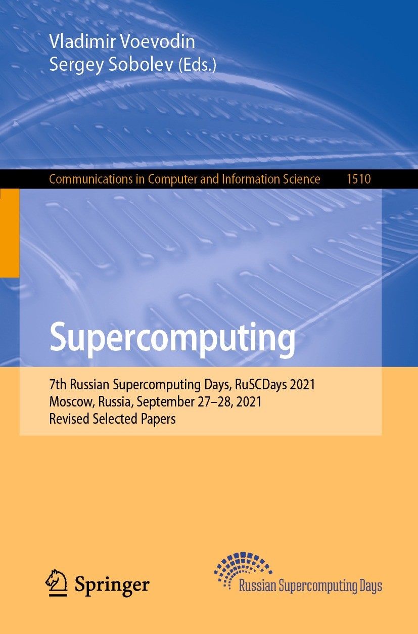 Titlebook: Supercomputing; 7th Russian Supercom Vladimir Voevodin,Sergey Sobolev Conference proceedings 2021 Springer Nature Switzerland AG 2021 artif Titlebook: Supercomputing; 7th Russian Supercom Vladimir Voevodin,Sergey Sobolev Conference proceedings 2021 Springer Nature Switzerland AG 2021 artif