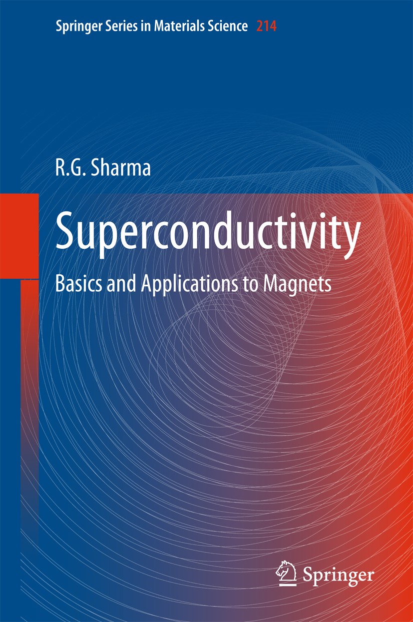 Titlebook: Superconductivity; Basics and Applicati R.G. Sharma Book 20151st edition Springer International Publishing Switzerland 2015 High-Tc Superco Titlebook: Superconductivity; Basics and Applicati R.G. Sharma Book 20151st edition Springer International Publishing Switzerland 2015 High-Tc Superco