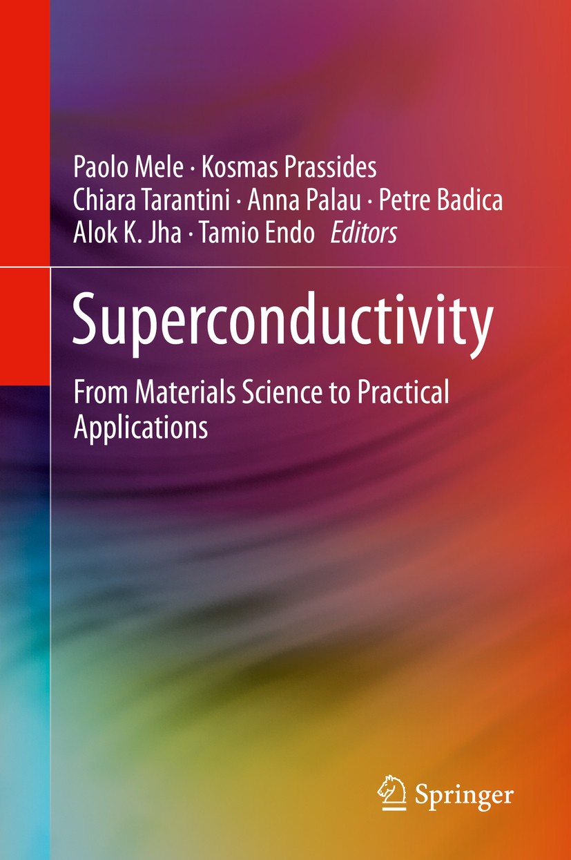 Titlebook: Superconductivity; From Materials Scien Paolo Mele,Kosmas Prassides,Tamio Endo Book 2020 Springer Nature Switzerland AG 2020 superconductin Titlebook: Superconductivity; From Materials Scien Paolo Mele,Kosmas Prassides,Tamio Endo Book 2020 Springer Nature Switzerland AG 2020 superconductin