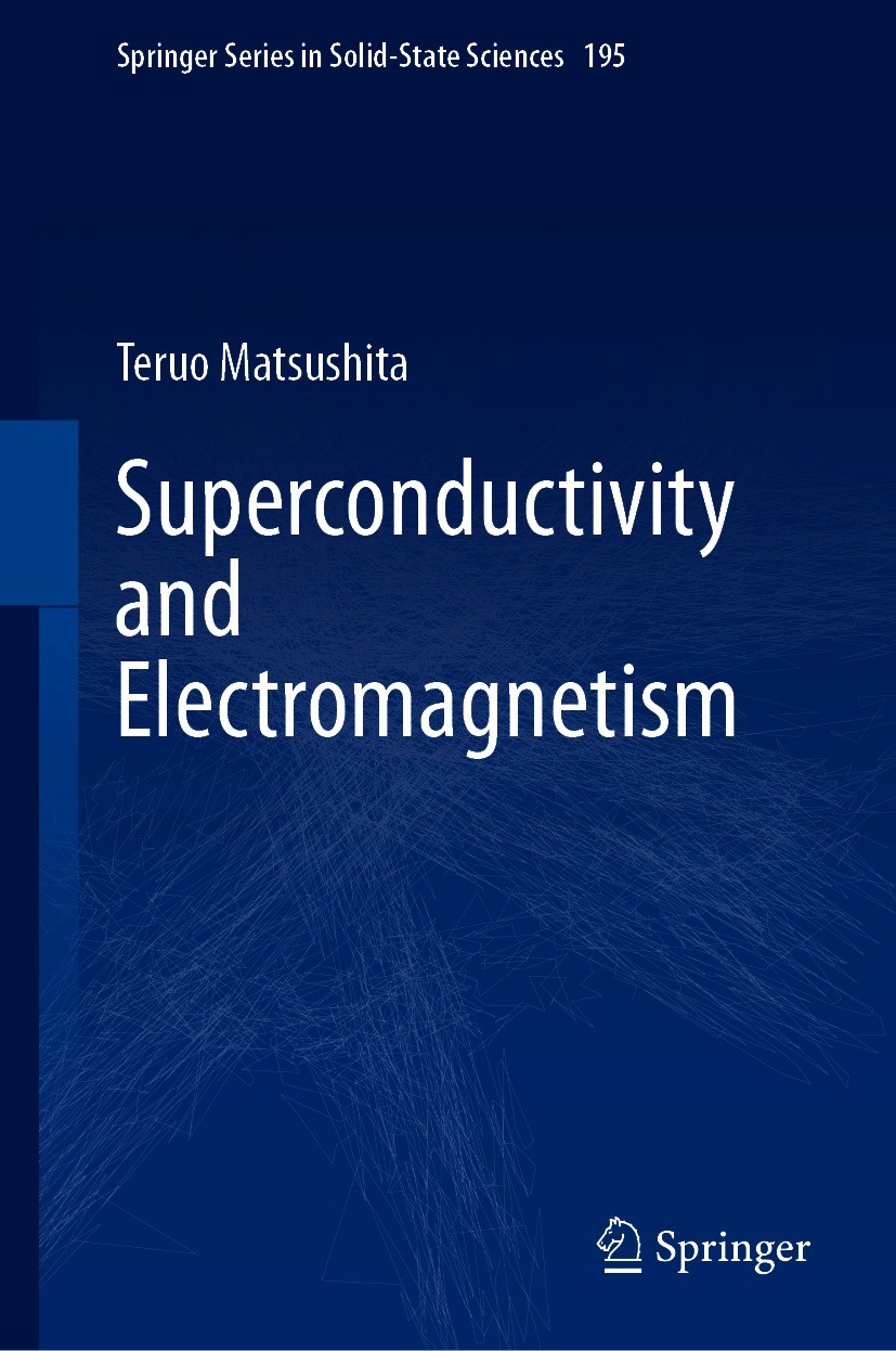 Titlebook: Superconductivity and Electromagnetism; Teruo Matsushita Book 2021 The Editor(s) (if applicable) and The Author(s), under exclusive licens Titlebook: Superconductivity and Electromagnetism; Teruo Matsushita Book 2021 The Editor(s) (if applicable) and The Author(s), under exclusive licens