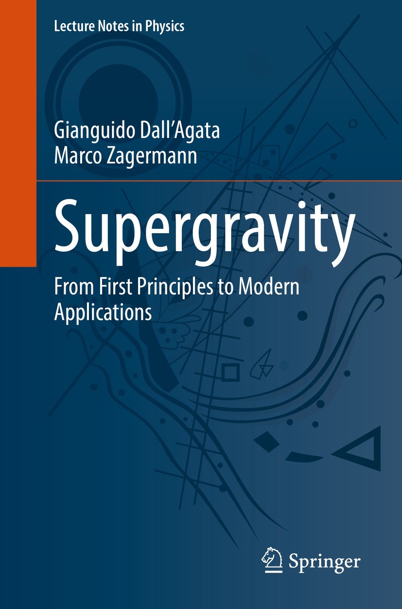 Titlebook: Supergravity; From First Principle Gianguido Dall‘Agata,Marco Zagermann Book 2021 Springer-Verlag GmbH Germany, part of Springer Nature 202 Titlebook: Supergravity; From First Principle Gianguido Dall‘Agata,Marco Zagermann Book 2021 Springer-Verlag GmbH Germany, part of Springer Nature 202