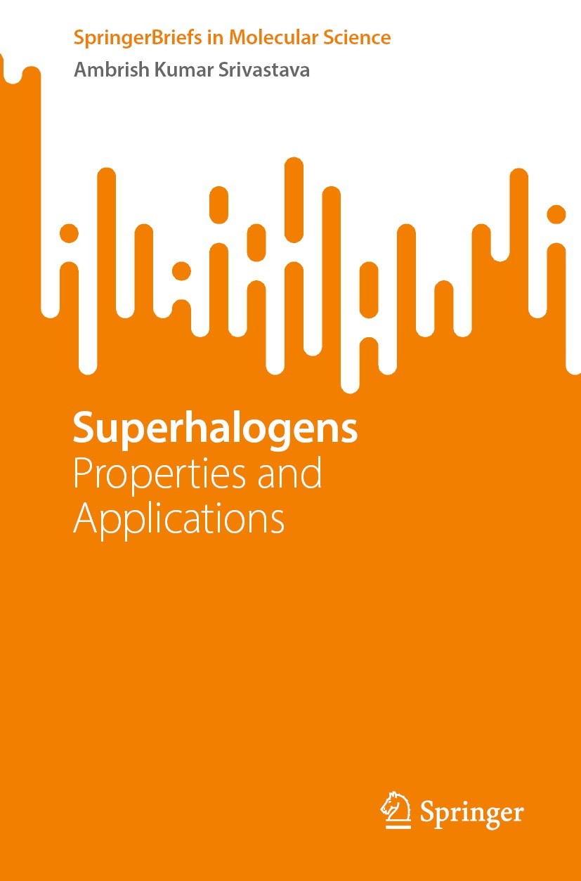 Titlebook: Superhalogens; Properties and Appli Ambrish Kumar Srivastava Book 2023 The Editor(s) (if applicable) and The Author(s), under exclusive lic Titlebook: Superhalogens; Properties and Appli Ambrish Kumar Srivastava Book 2023 The Editor(s) (if applicable) and The Author(s), under exclusive lic