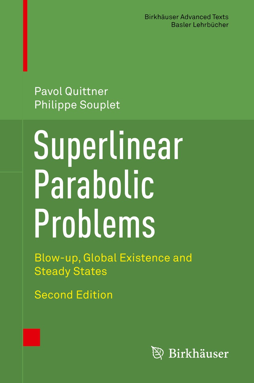 Titlebook: Superlinear Parabolic Problems; Blow-up, Global Exis Prof. Dr. Pavol Quittner,Prof. Dr. Philippe Souple Textbook 2019Latest edition Springe Titlebook: Superlinear Parabolic Problems; Blow-up, Global Exis Prof. Dr. Pavol Quittner,Prof. Dr. Philippe Souple Textbook 2019Latest edition Springe