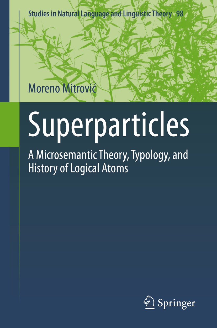 Titlebook: Superparticles; A Microsemantic Theo Moreno Mitrović Book 2021 Springer Nature Switzerland AG 2021 Indo-European syntax.Historical semantic Titlebook: Superparticles; A Microsemantic Theo Moreno Mitrović Book 2021 Springer Nature Switzerland AG 2021 Indo-European syntax.Historical semantic