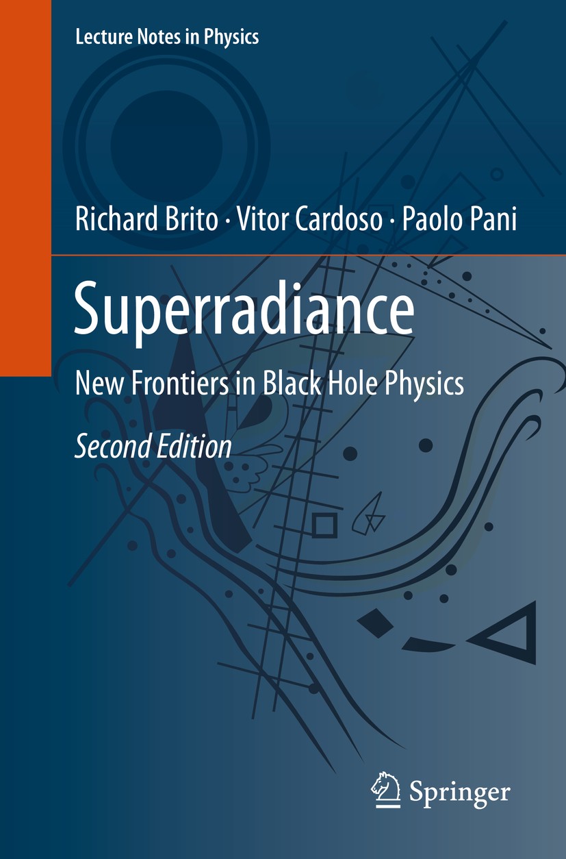 Titlebook: Superradiance; New Frontiers in Bla Richard Brito,Vitor Cardoso,Paolo Pani Book 2020Latest edition The Editor(s) (if applicable) and The Au Titlebook: Superradiance; New Frontiers in Bla Richard Brito,Vitor Cardoso,Paolo Pani Book 2020Latest edition The Editor(s) (if applicable) and The Au