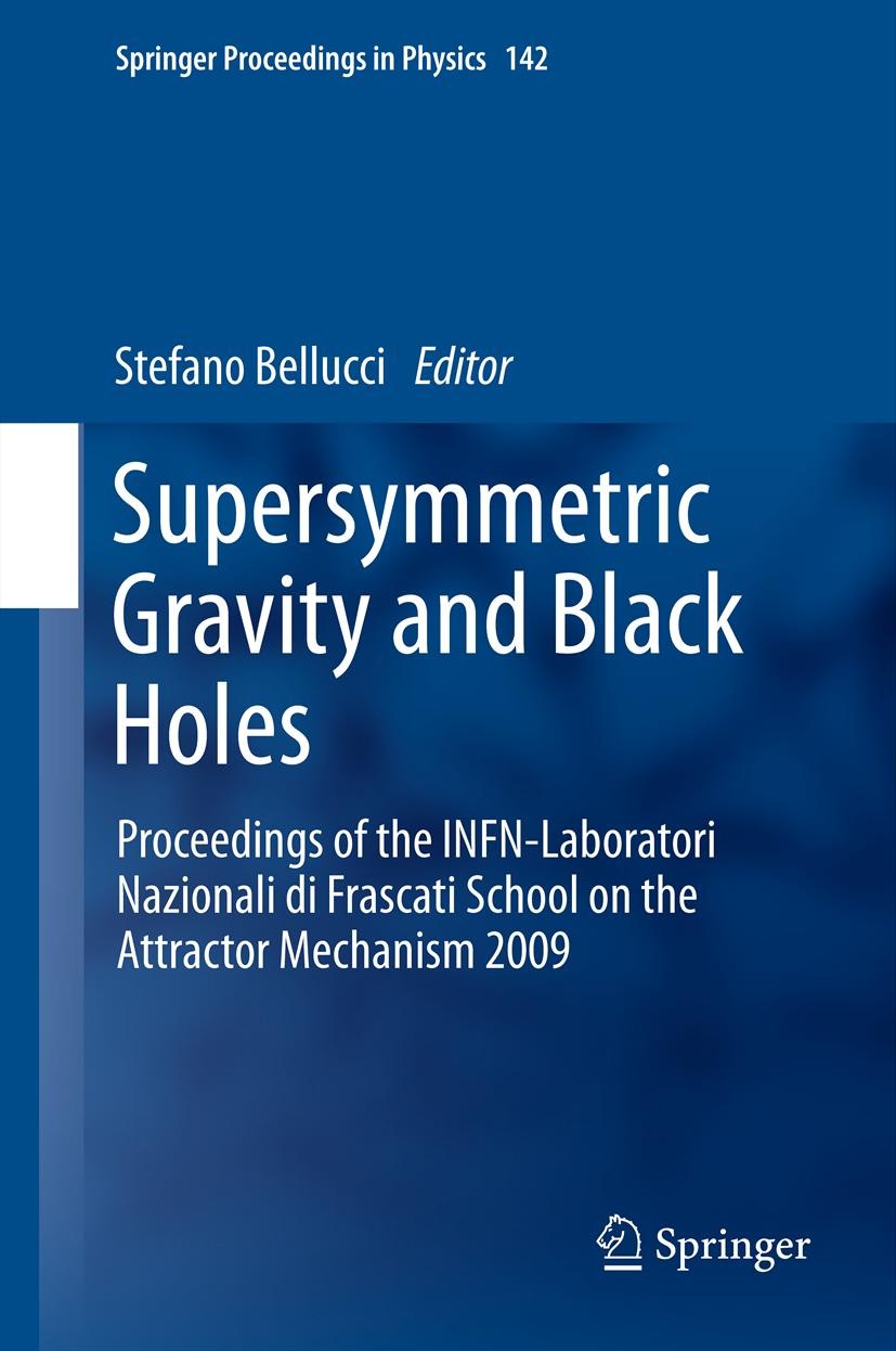 Titlebook: Supersymmetric Gravity and Black Holes; Proceedings of the I Stefano Bellucci Conference proceedings 2013 Springer-Verlag Berlin Heidelberg Titlebook: Supersymmetric Gravity and Black Holes; Proceedings of the I Stefano Bellucci Conference proceedings 2013 Springer-Verlag Berlin Heidelberg