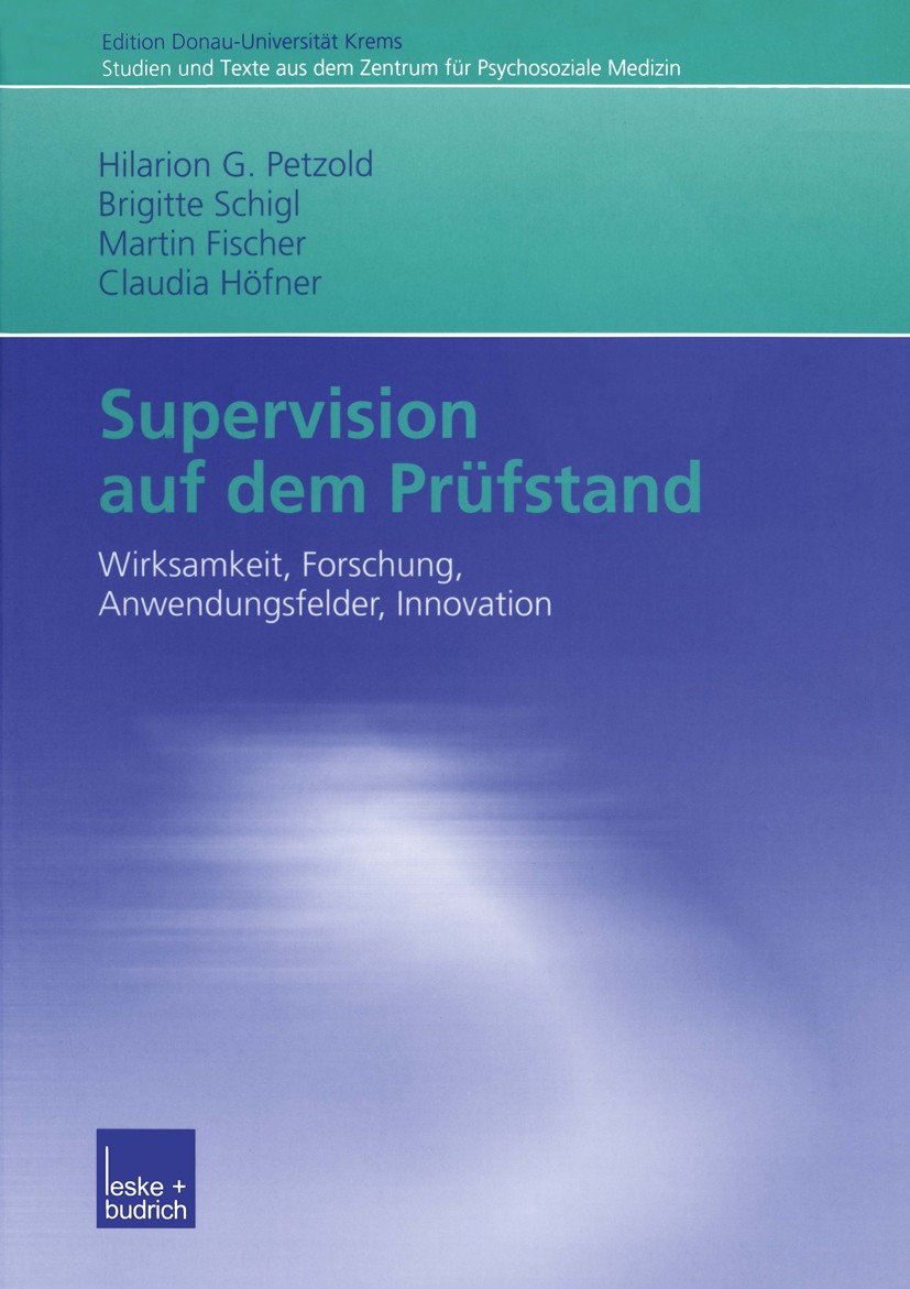 Titlebook: Supervision auf dem Prüfstand; Wirksamkeit, Forschu Hilarion G. Petzold,Brigitte Schigl,Claudia Höfner Book 20031st edition Springer Fachme Titlebook: Supervision auf dem Prüfstand; Wirksamkeit, Forschu Hilarion G. Petzold,Brigitte Schigl,Claudia Höfner Book 20031st edition Springer Fachme