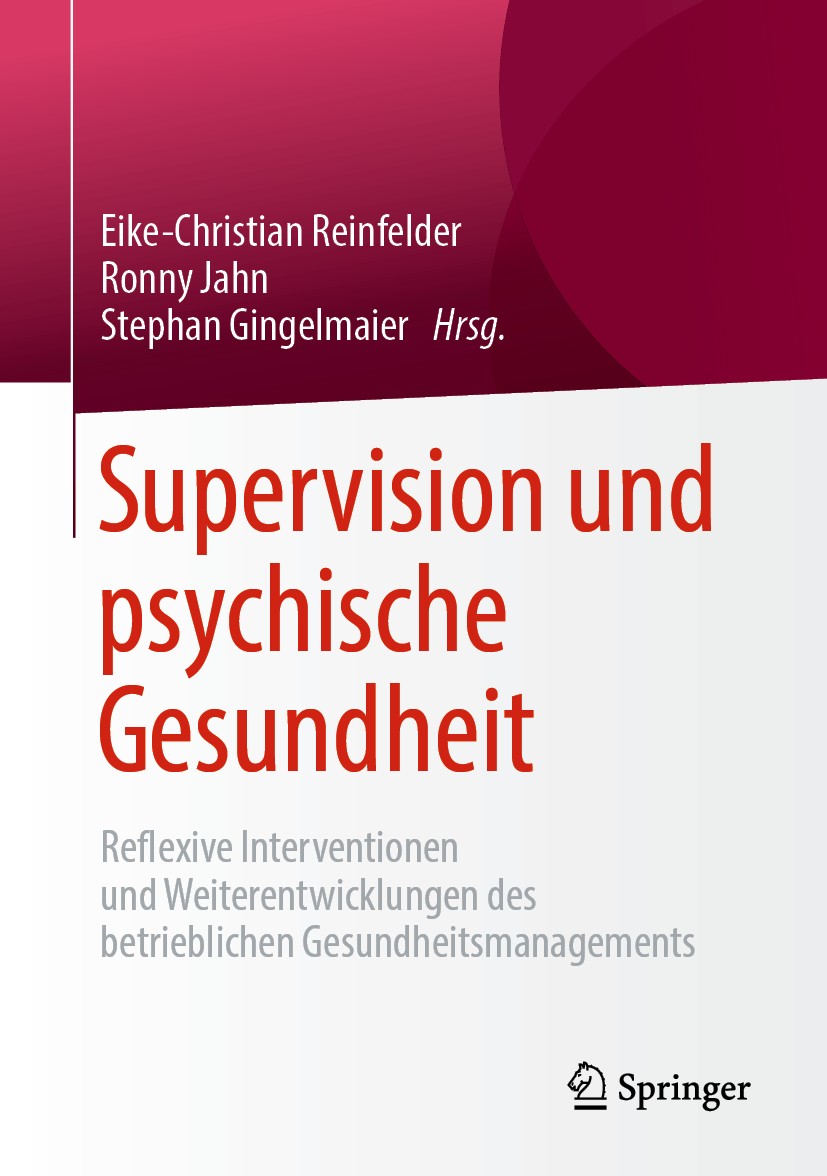 Titlebook: Supervision und psychische Gesundheit; Reflexive Interventi Eike-Christian Reinfelder,Ronny Jahn,Stephan Ginge Book 2019 Springer Fachmedie Titlebook: Supervision und psychische Gesundheit; Reflexive Interventi Eike-Christian Reinfelder,Ronny Jahn,Stephan Ginge Book 2019 Springer Fachmedie