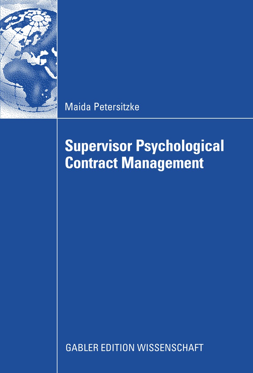 Titlebook: Supervisor Psychological Contract Management; Developing an Integr Maida Petersitzke Book 2009 Gabler Verlag | Springer Fachmedien Wiesbade Titlebook: Supervisor Psychological Contract Management; Developing an Integr Maida Petersitzke Book 2009 Gabler Verlag | Springer Fachmedien Wiesbade