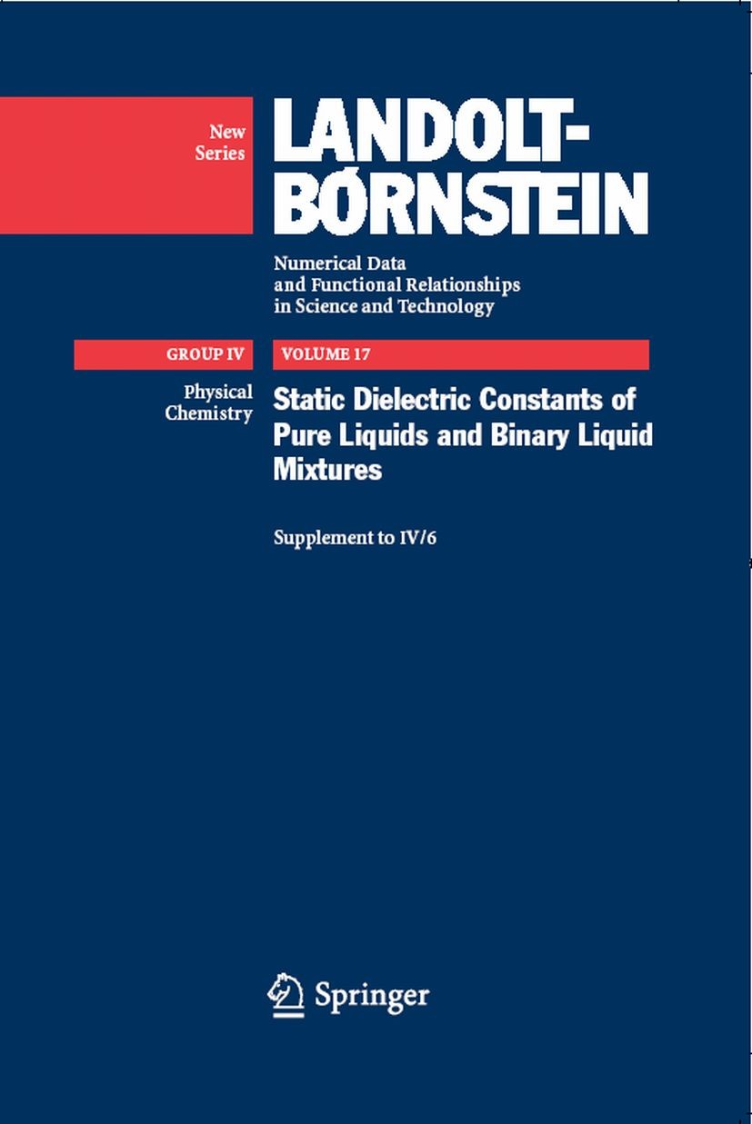 Titlebook: Static Dielectric Constants of Pure Liquids and Binary Liquid Mixtures; Supplement to IV/6 M.D. Lechner Book 20081st edition Springer-Verla Titlebook: Static Dielectric Constants of Pure Liquids and Binary Liquid Mixtures; Supplement to IV/6 M.D. Lechner Book 20081st edition Springer-Verla