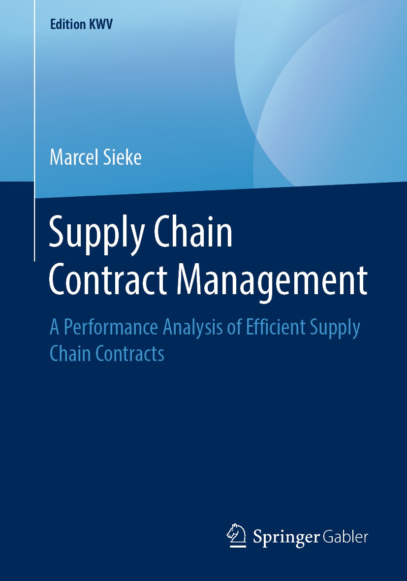 Titlebook: Supply Chain Contract Management; A Performance Analys Marcel Sieke Book 2008 Springer Fachmedien Wiesbaden GmbH, part of Springer Nature 2 Titlebook: Supply Chain Contract Management; A Performance Analys Marcel Sieke Book 2008 Springer Fachmedien Wiesbaden GmbH, part of Springer Nature 2