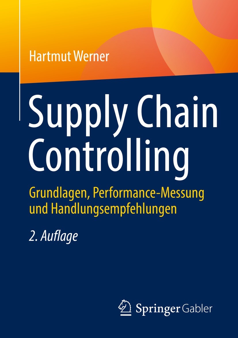 Titlebook: Supply Chain Controlling; Grundlagen, Performa Hartmut Werner Book 2022Latest edition Springer Fachmedien Wiesbaden GmbH, ein Teil von Spri Titlebook: Supply Chain Controlling; Grundlagen, Performa Hartmut Werner Book 2022Latest edition Springer Fachmedien Wiesbaden GmbH, ein Teil von Spri
