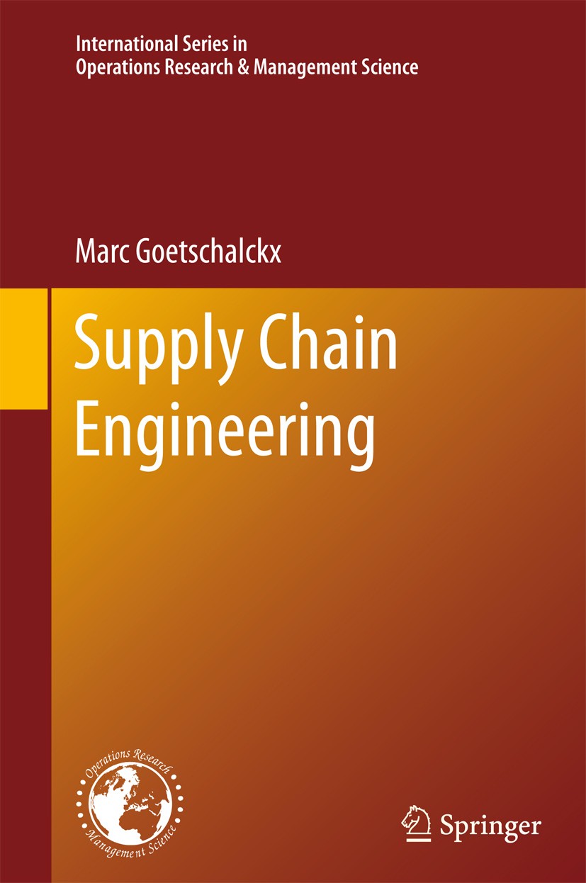 Titlebook: Supply Chain Engineering; Marc Goetschalckx Textbook 2011 Springer Science+Business Media, LLC 2011 Logistics.Operations Research.Supply c Titlebook: Supply Chain Engineering; Marc Goetschalckx Textbook 2011 Springer Science+Business Media, LLC 2011 Logistics.Operations Research.Supply c