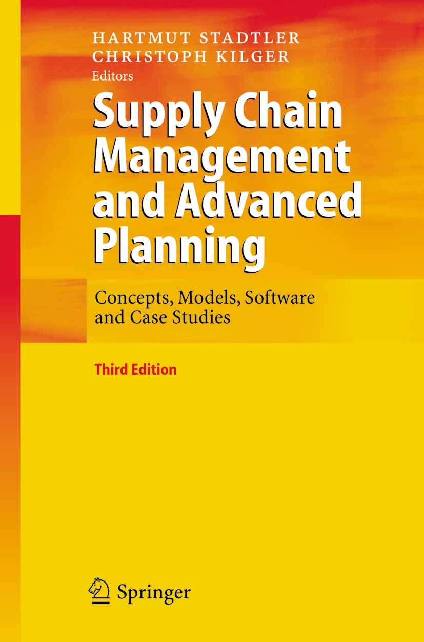 Titlebook: Supply Chain Management and Advanced Planning; Concepts, Models, So Hartmut Stadtler,Christoph Kilger Book 20053rd edition Springer-Verlag Titlebook: Supply Chain Management and Advanced Planning; Concepts, Models, So Hartmut Stadtler,Christoph Kilger Book 20053rd edition Springer-Verlag