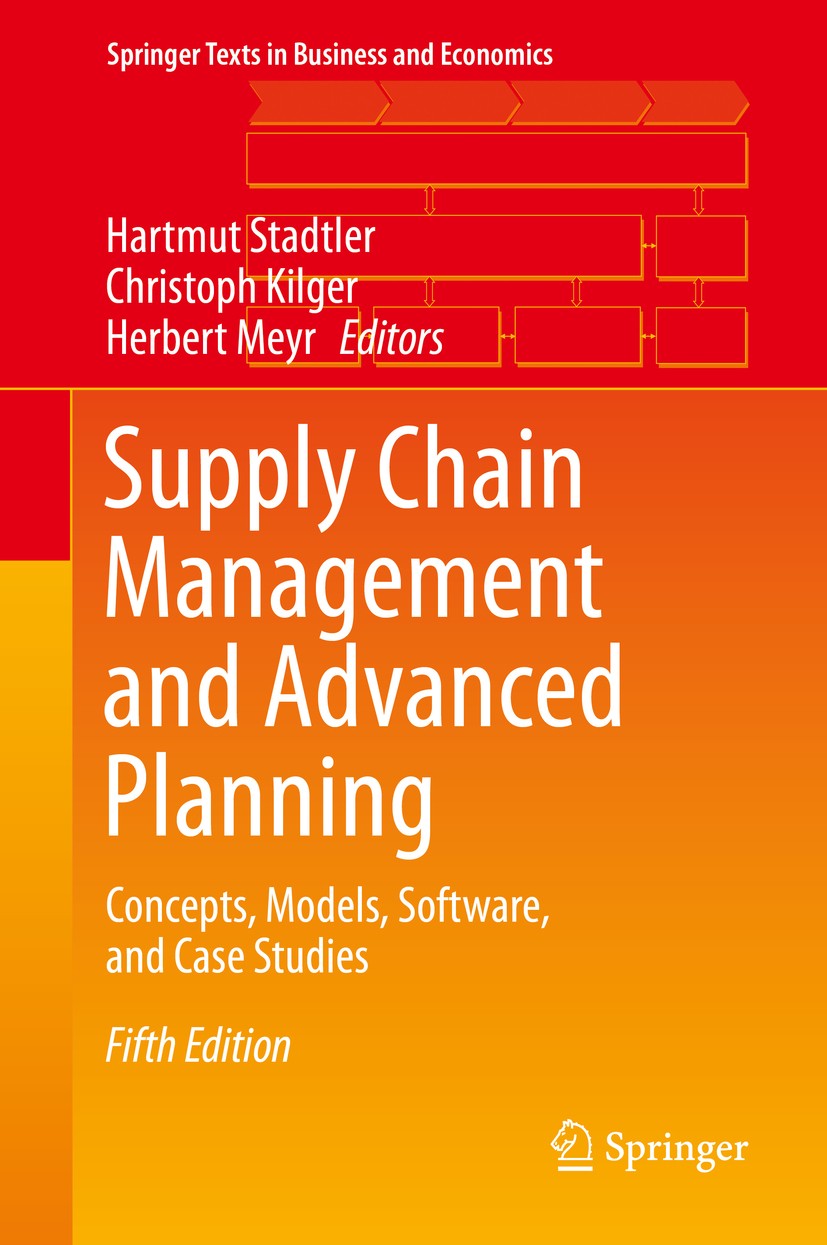 Titlebook: Supply Chain Management and Advanced Planning; Concepts, Models, So Hartmut Stadtler,Christoph Kilger,Herbert Meyr Textbook 2015Latest edit Titlebook: Supply Chain Management and Advanced Planning; Concepts, Models, So Hartmut Stadtler,Christoph Kilger,Herbert Meyr Textbook 2015Latest edit