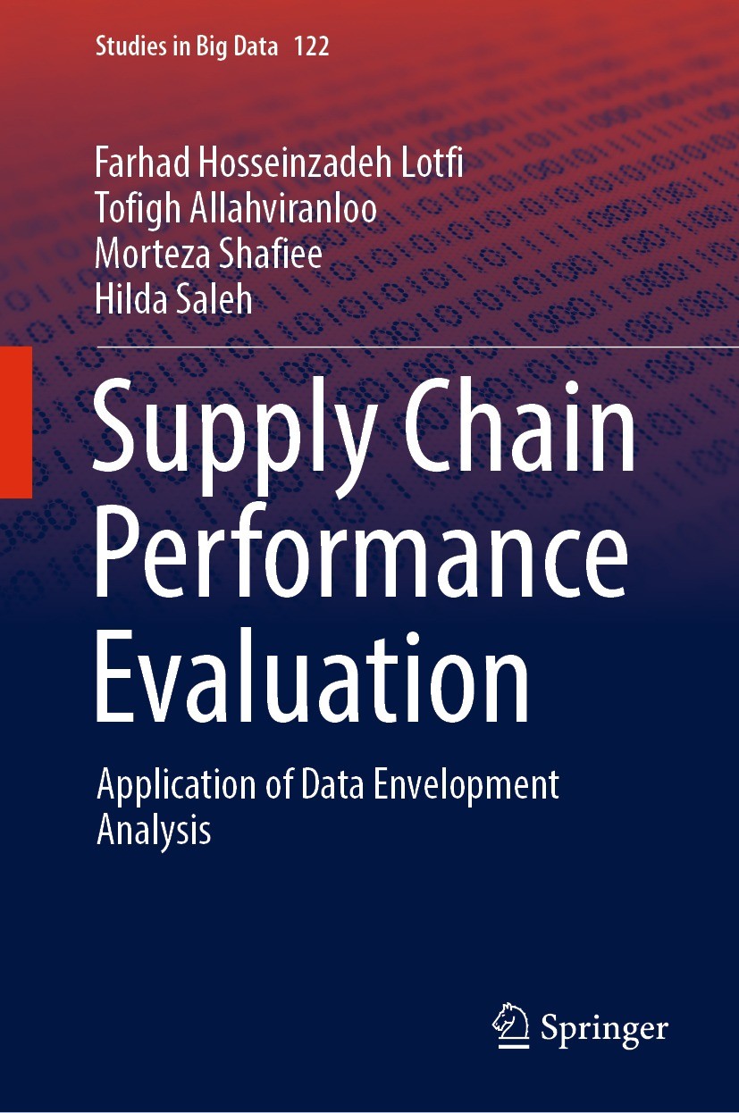 Titlebook: Supply Chain Performance Evaluation; Application of Data Farhad Hosseinzadeh Lotfi,Tofigh Allahviranloo,Hil Book 2023 The Editor(s) (if ap Titlebook: Supply Chain Performance Evaluation; Application of Data Farhad Hosseinzadeh Lotfi,Tofigh Allahviranloo,Hil Book 2023 The Editor(s) (if ap