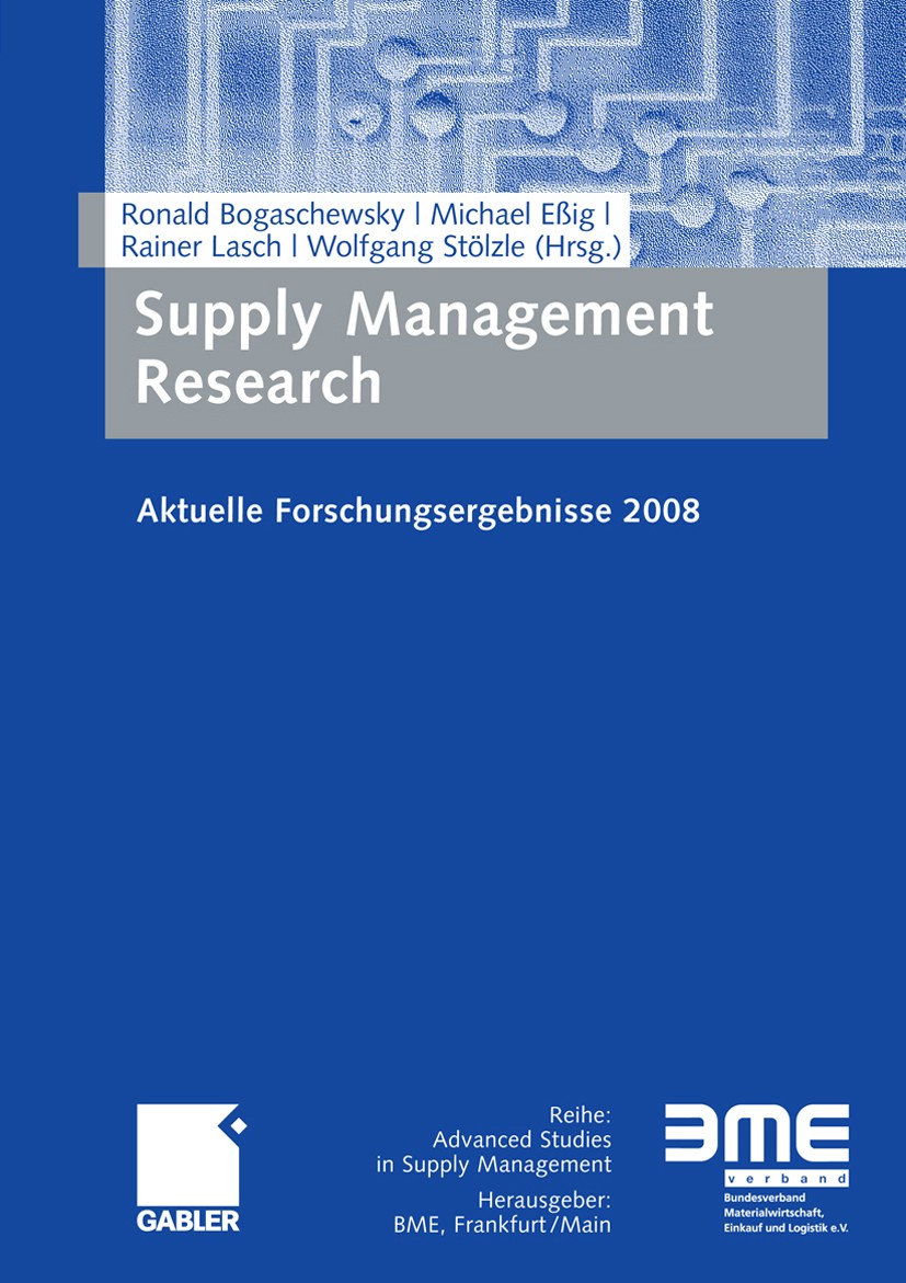 Titlebook: Supply Management Research; Aktuelle Forschungse Ronald Bogaschewsky,Michael Eßig,Wolfgang Stölzle Book 2009 Gabler Verlag | Springer Fachm Titlebook: Supply Management Research; Aktuelle Forschungse Ronald Bogaschewsky,Michael Eßig,Wolfgang Stölzle Book 2009 Gabler Verlag | Springer Fachm