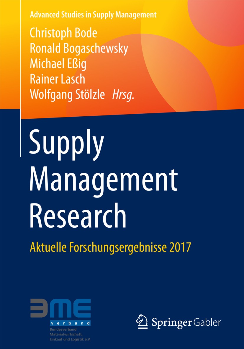 Titlebook: Supply Management Research; Aktuelle Forschungse Christoph Bode,Ronald Bogaschewsky,Wolfgang Stölzl Book 2017 Springer Fachmedien Wiesbaden Titlebook: Supply Management Research; Aktuelle Forschungse Christoph Bode,Ronald Bogaschewsky,Wolfgang Stölzl Book 2017 Springer Fachmedien Wiesbaden
