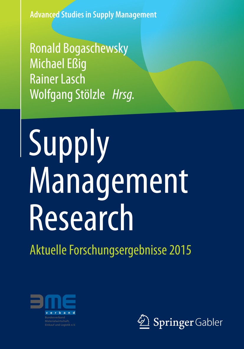 Titlebook: Supply Management Research; Aktuelle Forschungse Ronald Bogaschewsky,Michael Eßig,Wolfgang Stölzle Book 2016 Springer Fachmedien Wiesbaden Titlebook: Supply Management Research; Aktuelle Forschungse Ronald Bogaschewsky,Michael Eßig,Wolfgang Stölzle Book 2016 Springer Fachmedien Wiesbaden