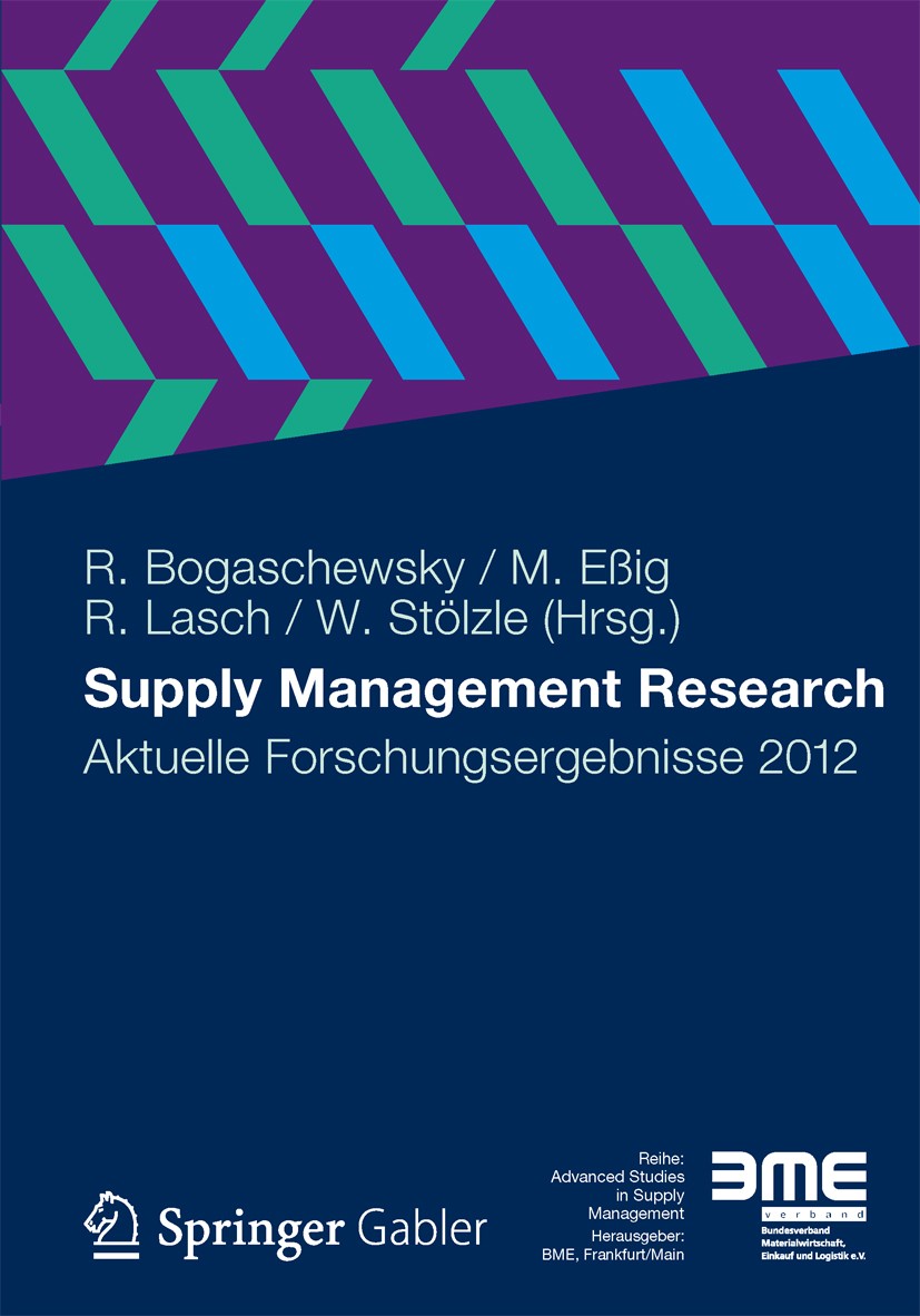 Titlebook: Supply Management Research; Aktuelle Forschungse Ronald Bogaschewsky,Michael Eßig,Wolfgang Stölzle Book 2012 Gabler Verlag | Springer Fachm Titlebook: Supply Management Research; Aktuelle Forschungse Ronald Bogaschewsky,Michael Eßig,Wolfgang Stölzle Book 2012 Gabler Verlag | Springer Fachm