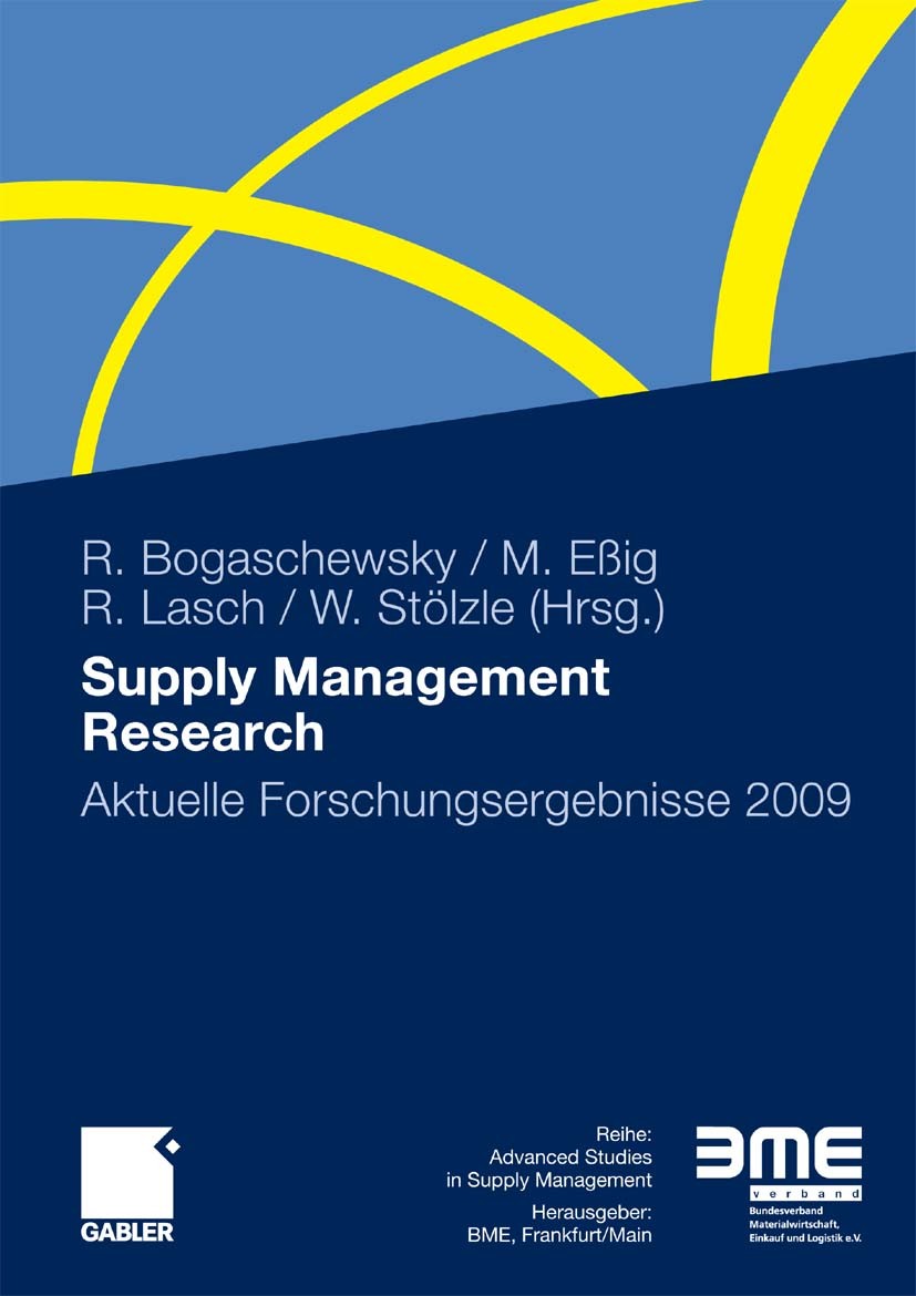 Titlebook: Supply Management Research; Aktuelle Forschungse Ronald Bogaschewsky,Michael Eßig,Wolfgang Stölzle Book 2010 Gabler Verlag | Springer Fachm Titlebook: Supply Management Research; Aktuelle Forschungse Ronald Bogaschewsky,Michael Eßig,Wolfgang Stölzle Book 2010 Gabler Verlag | Springer Fachm
