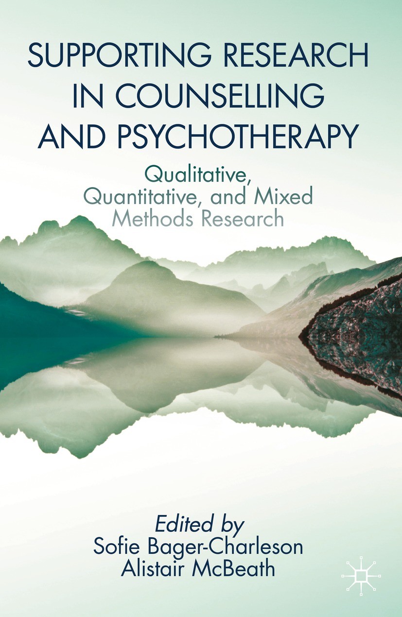 Titlebook: Supporting Research in Counselling and Psychotherapy; Qualitative, Quantit Sofie Bager-Charleson,Alistair McBeath Textbook 2022 The Editor( Titlebook: Supporting Research in Counselling and Psychotherapy; Qualitative, Quantit Sofie Bager-Charleson,Alistair McBeath Textbook 2022 The Editor(