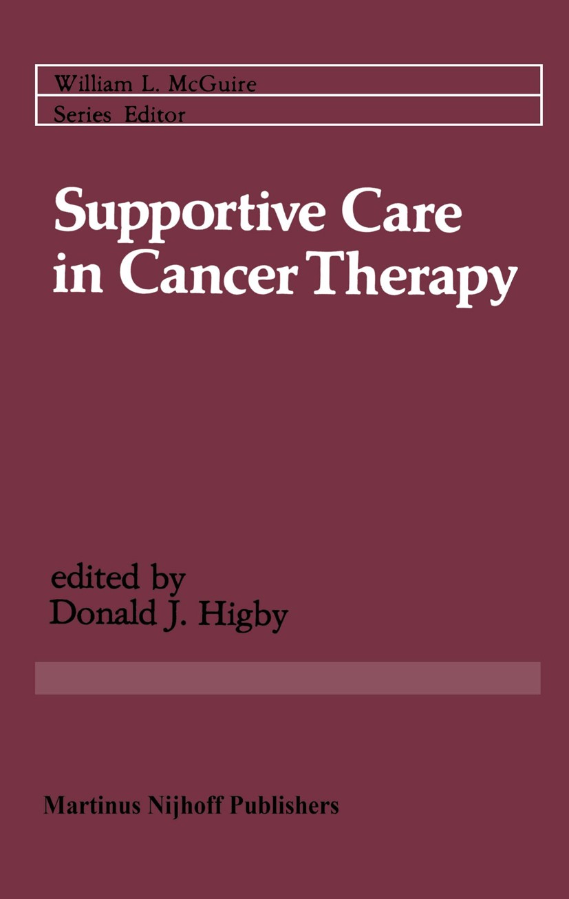 Titlebook: Supportive Care in Cancer Therapy; Donald J. Higby (Head, Section of Supportive Care/ Book 1983 Martinus Nijhoff Publishers, Boston 1983 S Titlebook: Supportive Care in Cancer Therapy; Donald J. Higby (Head, Section of Supportive Care/ Book 1983 Martinus Nijhoff Publishers, Boston 1983 S