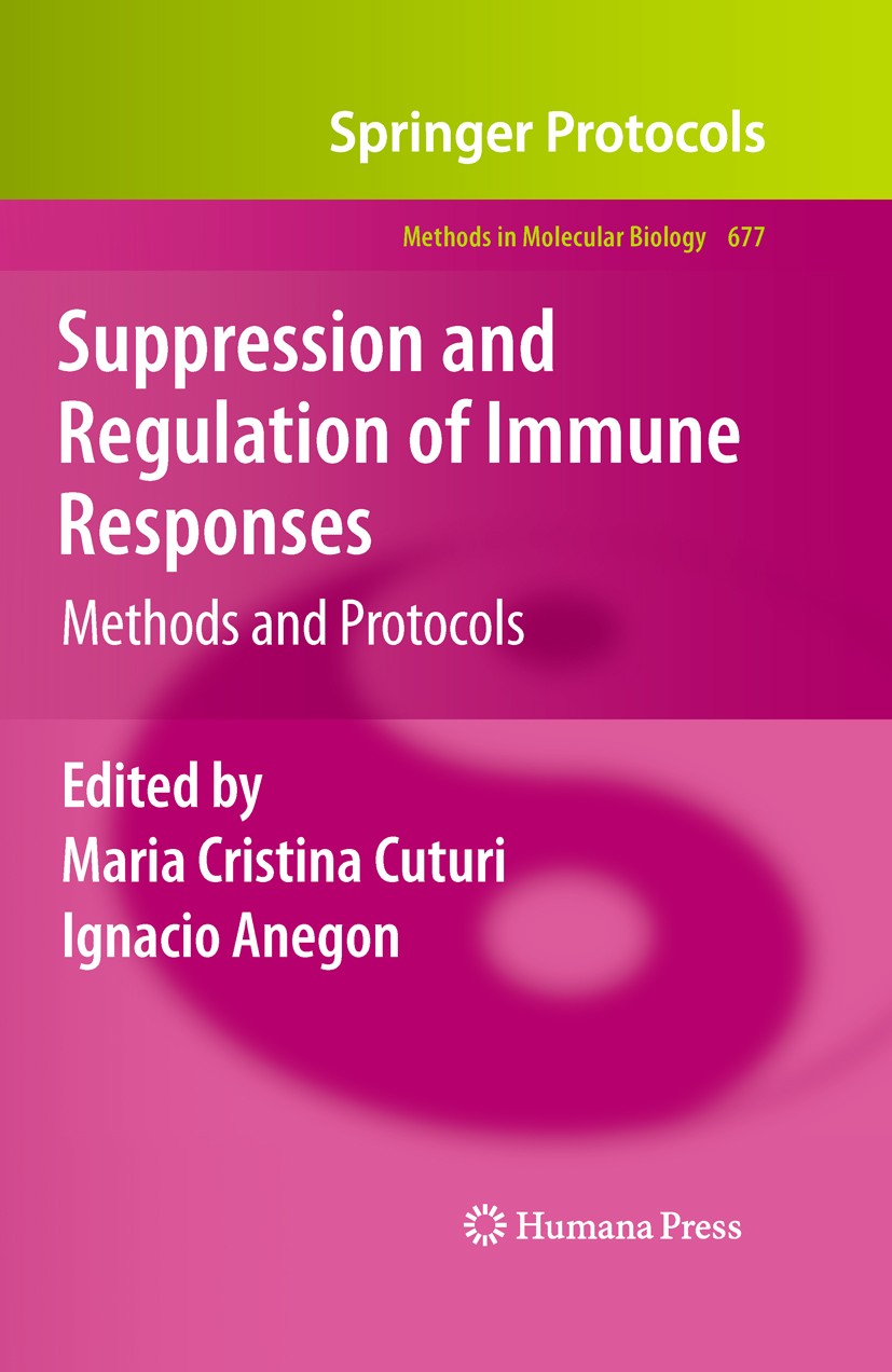Titlebook: Suppression and Regulation of Immune Responses; Methods and Protocol Maria Cristina Cuturi,Ignacio Anegon Book 2011 Springer Science+Busine Titlebook: Suppression and Regulation of Immune Responses; Methods and Protocol Maria Cristina Cuturi,Ignacio Anegon Book 2011 Springer Science+Busine