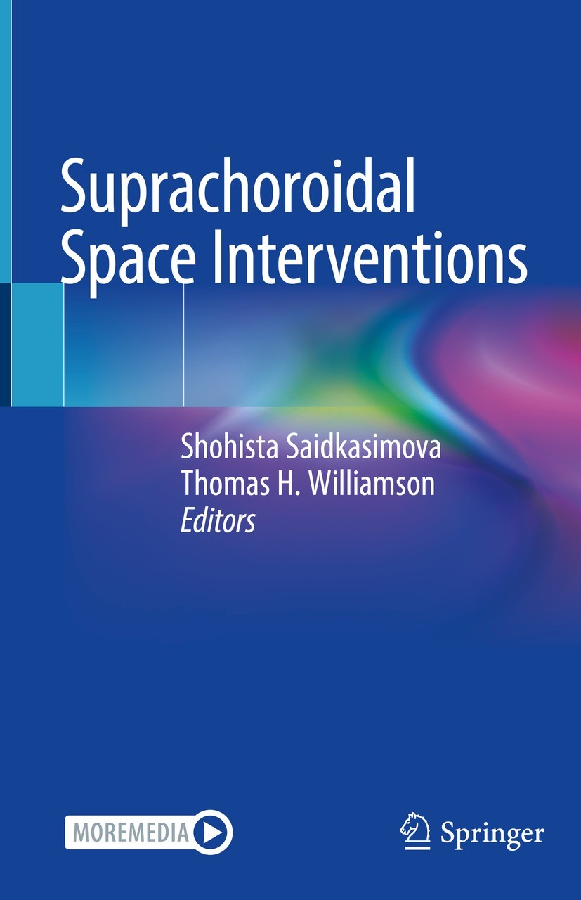 Titlebook: Suprachoroidal Space Interventions; Shohista Saidkasimova,Thomas H. Williamson Book 2021 The Editor(s) (if applicable) and The Author(s), Titlebook: Suprachoroidal Space Interventions; Shohista Saidkasimova,Thomas H. Williamson Book 2021 The Editor(s) (if applicable) and The Author(s),
