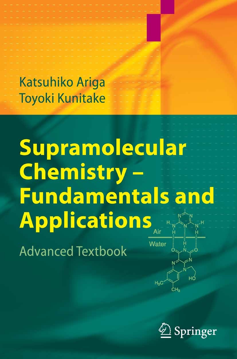Titlebook: Supramolecular Chemistry - Fundamentals and Applications; Advanced Textbook Katsuhiko Ariga,Toyoki Kunitake Textbook 2006 Springer-Verlag B Titlebook: Supramolecular Chemistry - Fundamentals and Applications; Advanced Textbook Katsuhiko Ariga,Toyoki Kunitake Textbook 2006 Springer-Verlag B
