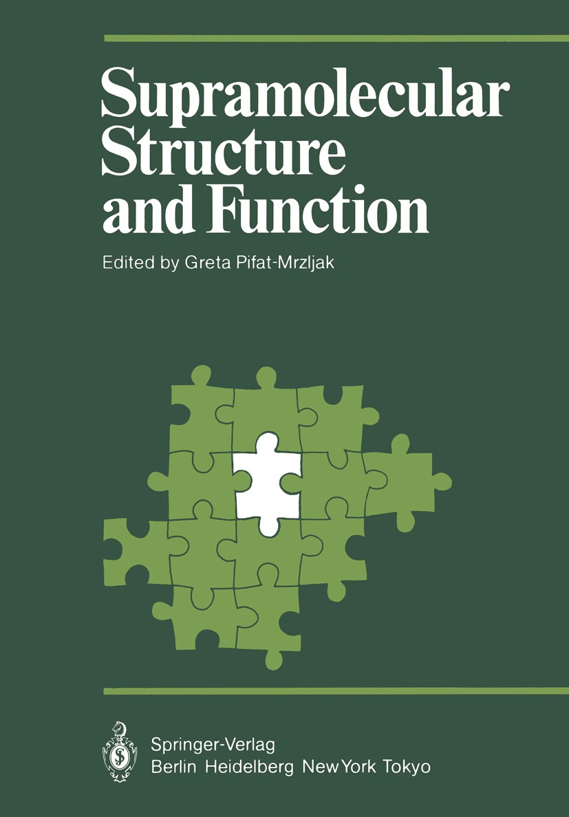Titlebook: Supramolecular Structure and Function; Greta Pifat-Mrzljak Conference proceedings 1986 Springer-Verlag Berlin Heidelberg 1986 Function.Lip Titlebook: Supramolecular Structure and Function; Greta Pifat-Mrzljak Conference proceedings 1986 Springer-Verlag Berlin Heidelberg 1986 Function.Lip