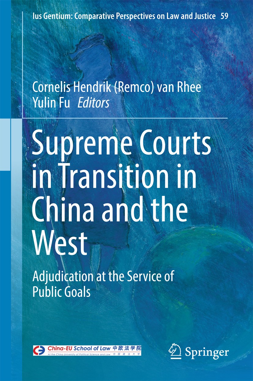 Titlebook: Supreme Courts in Transition in China and the West; Adjudication at the Cornelis Hendrik (Remco) van Rhee,Yulin Fu Book 2017 Springer Inte Titlebook: Supreme Courts in Transition in China and the West; Adjudication at the Cornelis Hendrik (Remco) van Rhee,Yulin Fu Book 2017 Springer Inte