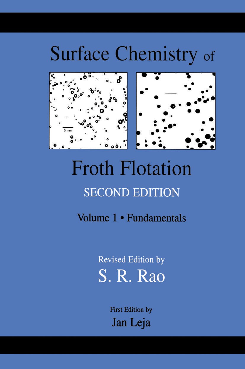 Titlebook: Surface Chemistry of Froth Flotation; Volume 1: Fundamenta S. Ramachandra Rao Book 2004 Springer Science+Business Media New York 2004 Recov Titlebook: Surface Chemistry of Froth Flotation; Volume 1: Fundamenta S. Ramachandra Rao Book 2004 Springer Science+Business Media New York 2004 Recov