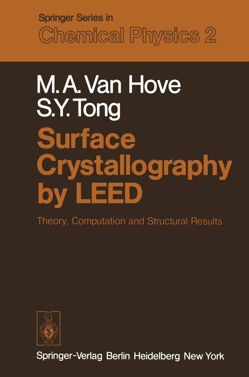 Titlebook: Surface Crystallography by LEED; Theory, Computation Michel A. Hove,Shuk Yin Tong Book 1979 Springer-Verlag Berlin Heidelberg 1979 Kristal Titlebook: Surface Crystallography by LEED; Theory, Computation Michel A. Hove,Shuk Yin Tong Book 1979 Springer-Verlag Berlin Heidelberg 1979 Kristal