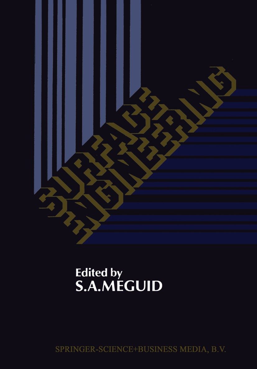 Titlebook: Surface Engineering; S. A. Meguid Book 1990 Elsevier Science Publishers Ltd 1990 complex analysis.geometry Titlebook: Surface Engineering; S. A. Meguid Book 1990 Elsevier Science Publishers Ltd 1990 complex analysis.geometry