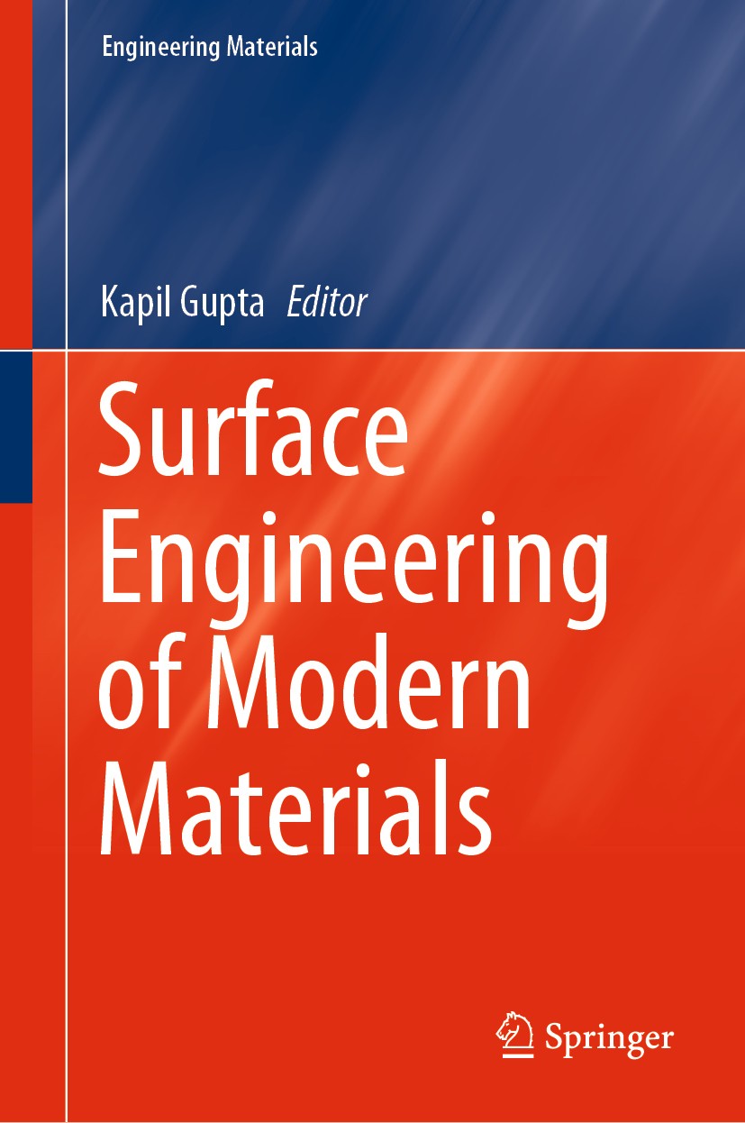 Titlebook: Surface Engineering of Modern Materials; Kapil Gupta Book 2020 Springer Nature Switzerland AG 2020 Surface engineering.Surface treatment.t Titlebook: Surface Engineering of Modern Materials; Kapil Gupta Book 2020 Springer Nature Switzerland AG 2020 Surface engineering.Surface treatment.t