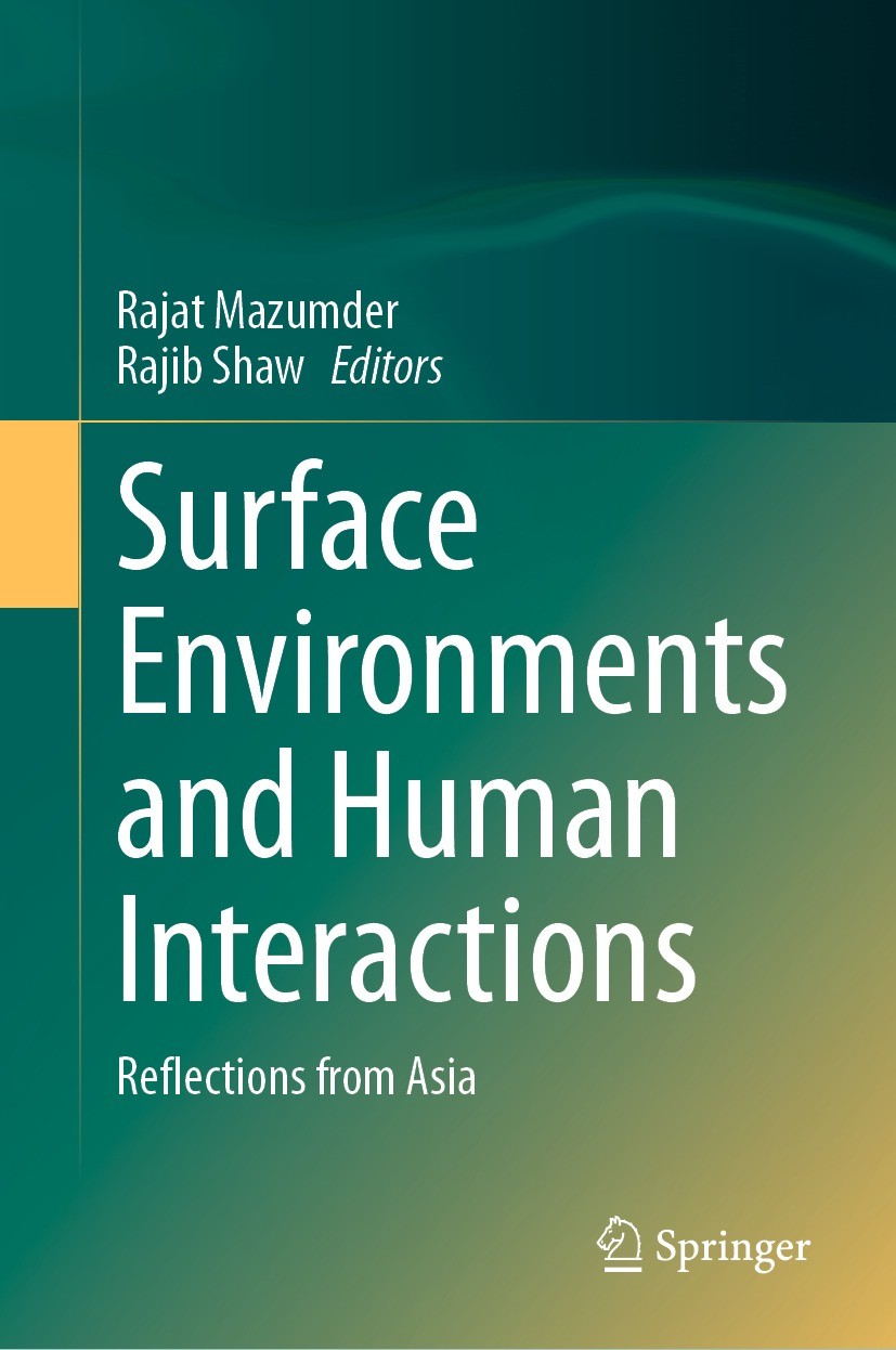 Titlebook: Surface Environments and Human Interactions; Reflections from Asi Rajat Mazumder,Rajib Shaw Book 2024 The Editor(s) (if applicable) and The Titlebook: Surface Environments and Human Interactions; Reflections from Asi Rajat Mazumder,Rajib Shaw Book 2024 The Editor(s) (if applicable) and The
