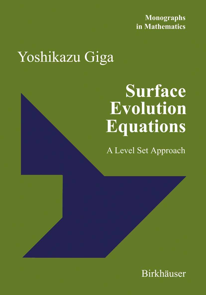 Titlebook: Surface Evolution Equations; A Level Set Approach Yoshikazu Giga Book 2006Latest edition Birkhäuser Basel 2006 Evolution equations.Level se Titlebook: Surface Evolution Equations; A Level Set Approach Yoshikazu Giga Book 2006Latest edition Birkhäuser Basel 2006 Evolution equations.Level se