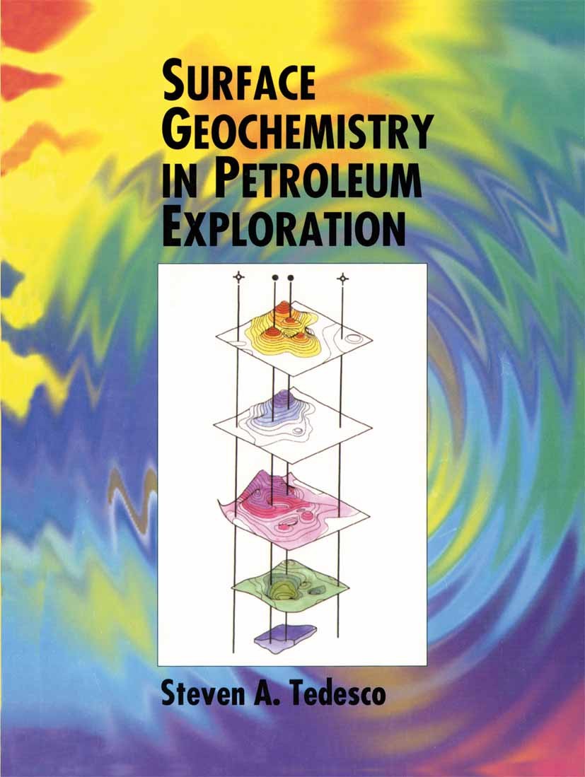 Titlebook: Surface Geochemistry in Petroleum Exploration; Steven A. Tedesco Book 1995 Springer Science+Business Media Dordrecht 1995 geochemistry.soi Titlebook: Surface Geochemistry in Petroleum Exploration; Steven A. Tedesco Book 1995 Springer Science+Business Media Dordrecht 1995 geochemistry.soi