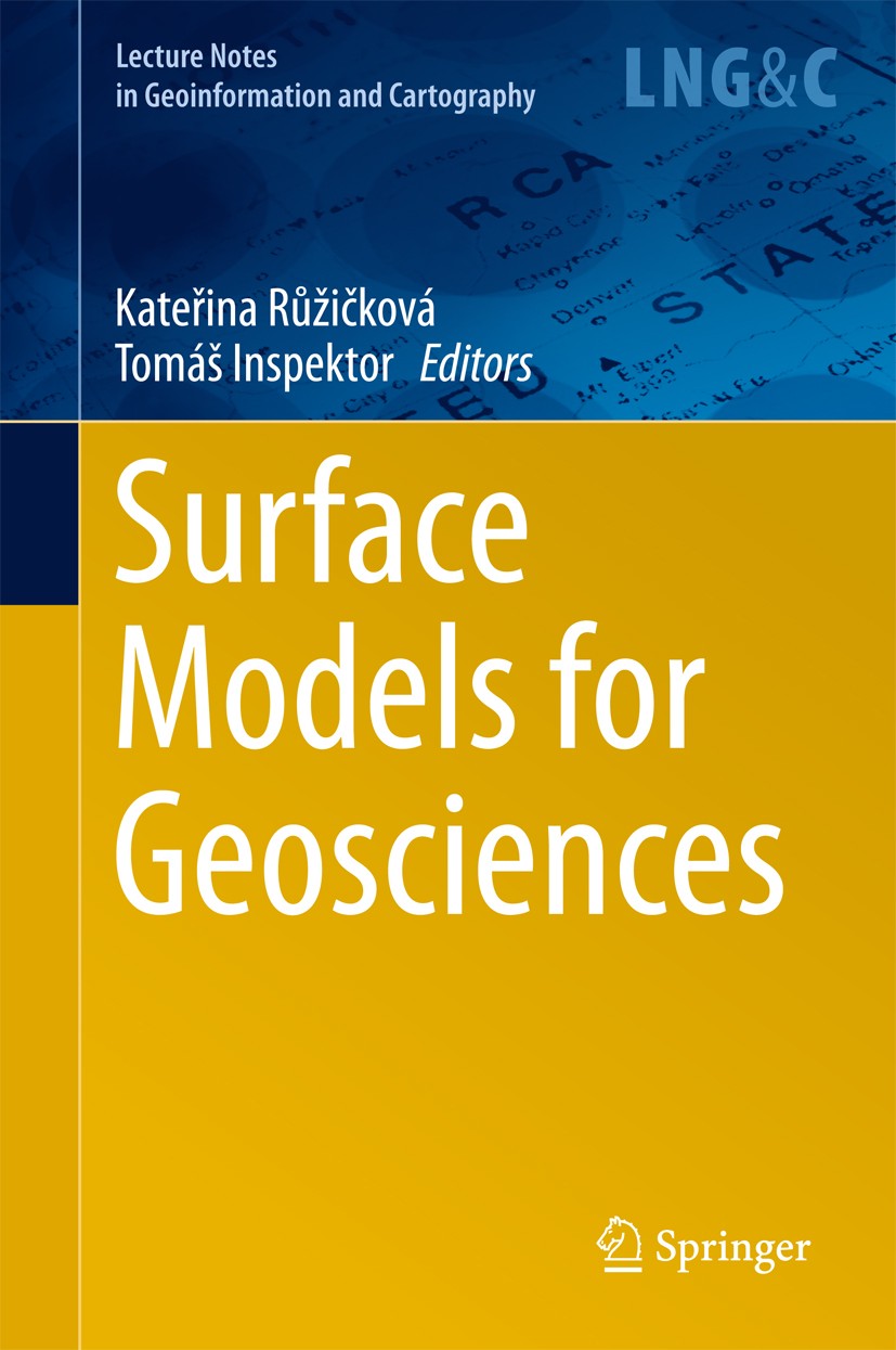 Titlebook: Surface Models for Geosciences; Kateřina Růžičková,Tomáš Inspektor Book 2015 Springer International Publishing Switzerland 2015 Analysis O Titlebook: Surface Models for Geosciences; Kateřina Růžičková,Tomáš Inspektor Book 2015 Springer International Publishing Switzerland 2015 Analysis O