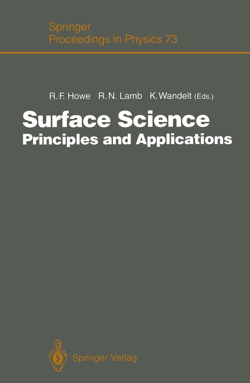 Titlebook: Surface Science; Principles and Appli Russel F. Howe,Robert N. Lamb,Klaus Wandelt Book 19931st edition Springer-Verlag Berlin Heidelberg 19 Titlebook: Surface Science; Principles and Appli Russel F. Howe,Robert N. Lamb,Klaus Wandelt Book 19931st edition Springer-Verlag Berlin Heidelberg 19