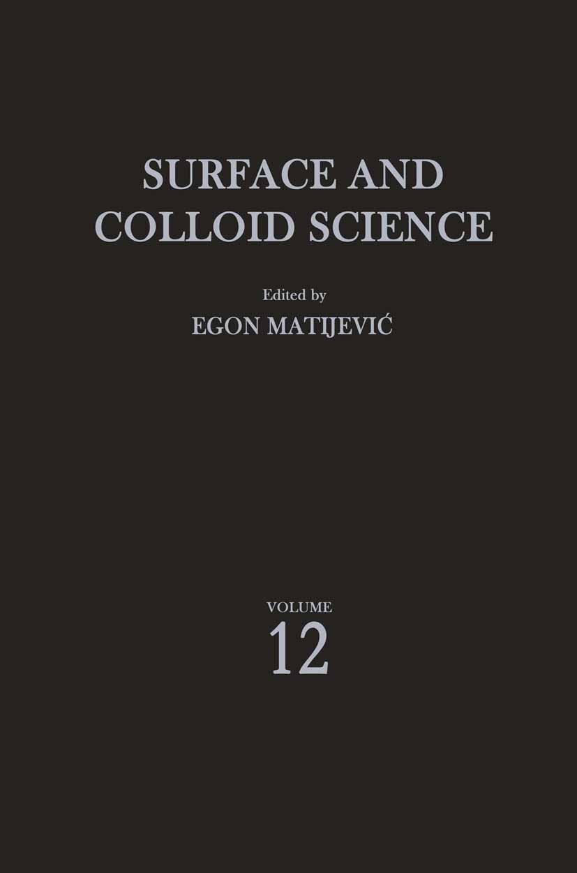 Titlebook: Surface and Colloid Science; Egon Matijević Book 1982 Plenum Press, New York 1982 Adsorption.Helium-Atom-Streuung.liquid.modeling.polymer Titlebook: Surface and Colloid Science; Egon Matijević Book 1982 Plenum Press, New York 1982 Adsorption.Helium-Atom-Streuung.liquid.modeling.polymer