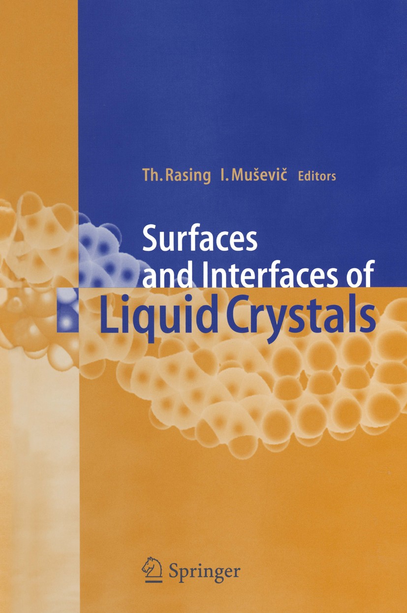 Titlebook: Surfaces and Interfaces of Liquid Crystals; Theo Rasing,Igor Muševič Book 2004 Springer-Verlag Berlin Heidelberg 2004 AFM.LCD.Liquid Cryst Titlebook: Surfaces and Interfaces of Liquid Crystals; Theo Rasing,Igor Muševič Book 2004 Springer-Verlag Berlin Heidelberg 2004 AFM.LCD.Liquid Cryst