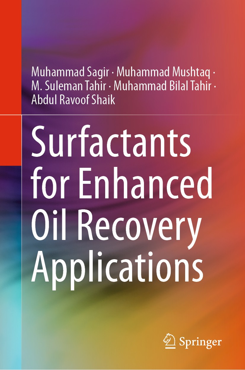 Titlebook: Surfactants for Enhanced Oil Recovery Applications; Muhammad Sagir,Muhammad Mushtaq,Abdul Ravoof Shaik Book 2020 Springer Nature Switzerla Titlebook: Surfactants for Enhanced Oil Recovery Applications; Muhammad Sagir,Muhammad Mushtaq,Abdul Ravoof Shaik Book 2020 Springer Nature Switzerla