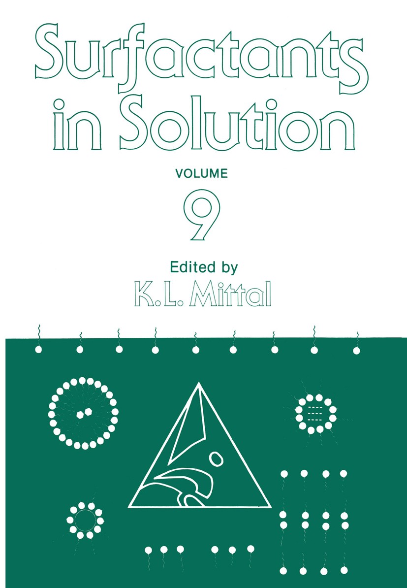 Titlebook: Surfactants in Solution; Volume 9 Kashmiri Lal Mittal Book 1989 Plenum Press, New York 1989 catalysis.chemistry.crystal.extraction.polymer. Titlebook: Surfactants in Solution; Volume 9 Kashmiri Lal Mittal Book 1989 Plenum Press, New York 1989 catalysis.chemistry.crystal.extraction.polymer.